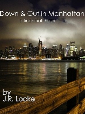 cover image of Down & Out in Manhattan a Financial Thriller